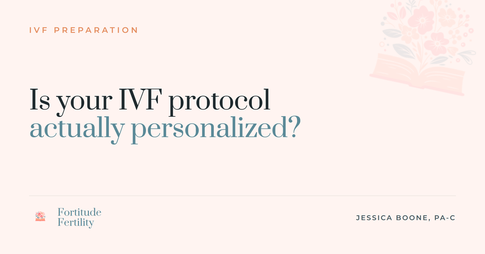 Personalized IVF protocol: questions to ask your clinic