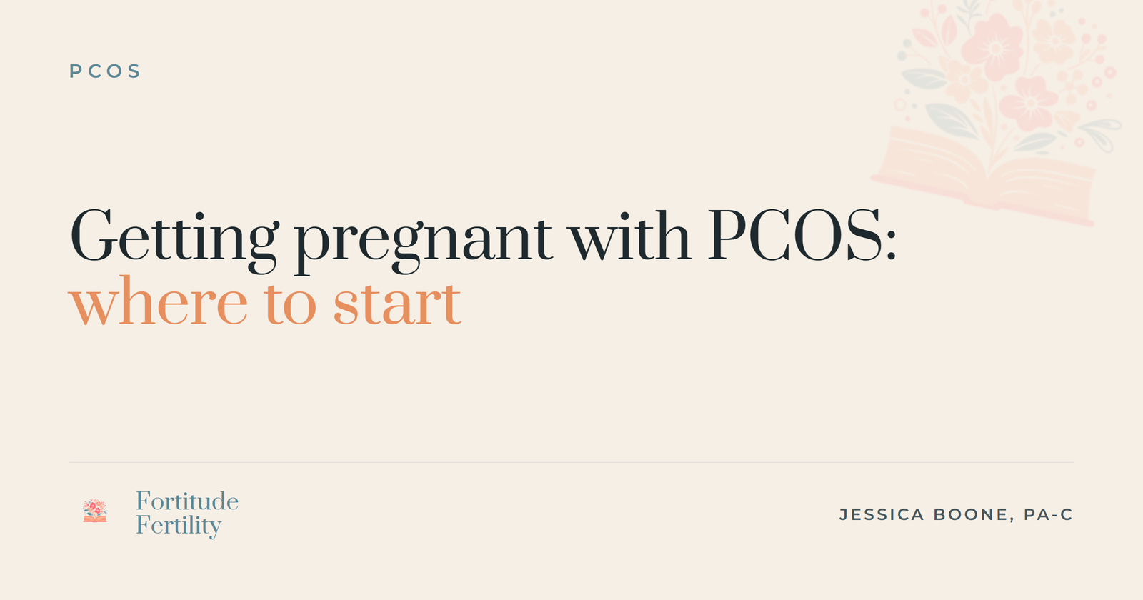 getting pregnant with PCOS: Jessica Boone, PA-C, Fortitude Fertility