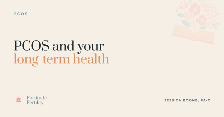 PCOS long-term health: Jessica Boone, PA-C, Fortitude Fertility